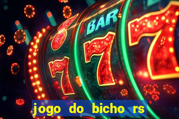 jogo do bicho rs resultado certo de hoje 14h 18h rs consulta